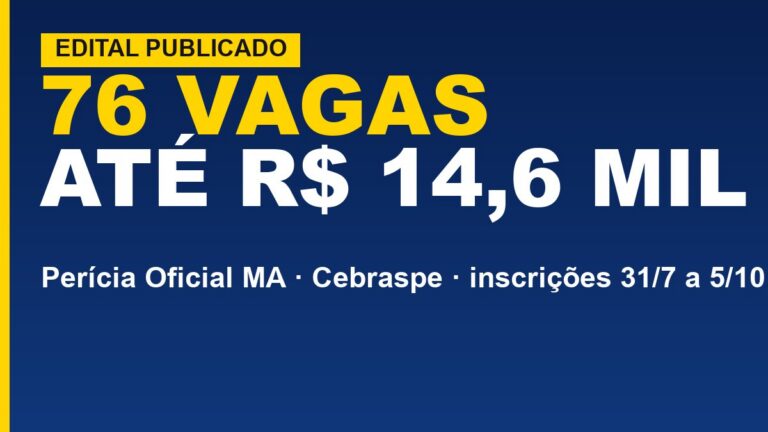 Perícia Oficial MA abre concurso: 76&hellip;