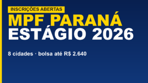 MPF abre estágio 2026 no Paraná:&hellip;