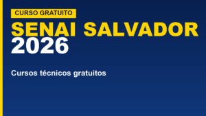 SENAI Salvador (BA) 2026: cursos técnicos&hellip;