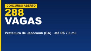 Concurso Jaborandi (BA): 288 vagas e&hellip;