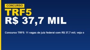 Concurso TRF5: 11 vagas de juiz&hellip;