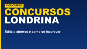 Concursos públicos em Londrina (PR) 2026:&hellip;
