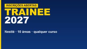 Nestlé abre Trainee 2027 em 10&hellip;