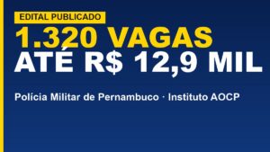 Concurso PMPE 2026: edital tem 1.320&hellip;