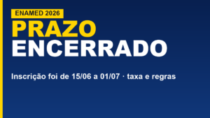 Inscrição Enamed 2026: prazo encerrado, taxa&hellip;