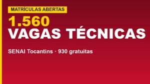 SENAI TO tem 1.560 vagas técnicas,&hellip;